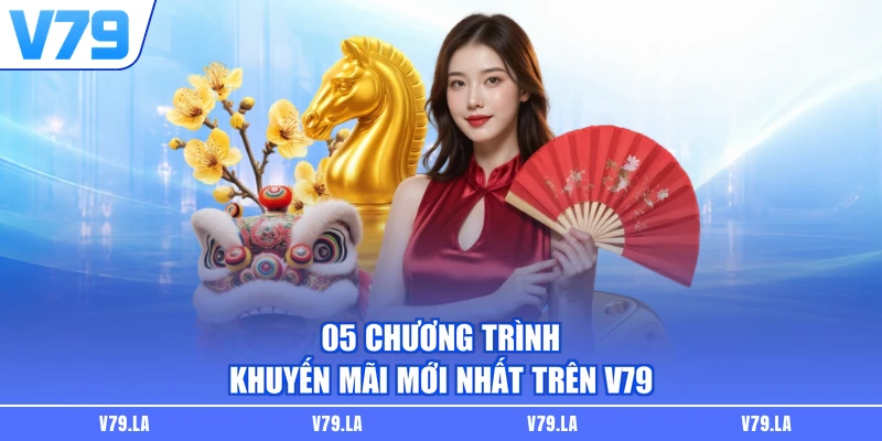 05 chương trình khuyến mãi mới nhất trên V79