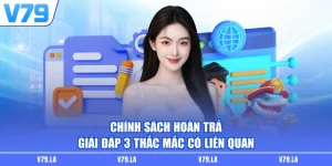 Chính Sách Hoàn Trả - Giải Đáp 3 Thắc Mắc Có Liên Quan