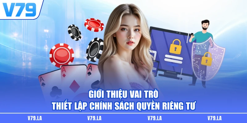 Giới thiệu vai trò thiết lập chính sách quyền riêng tư